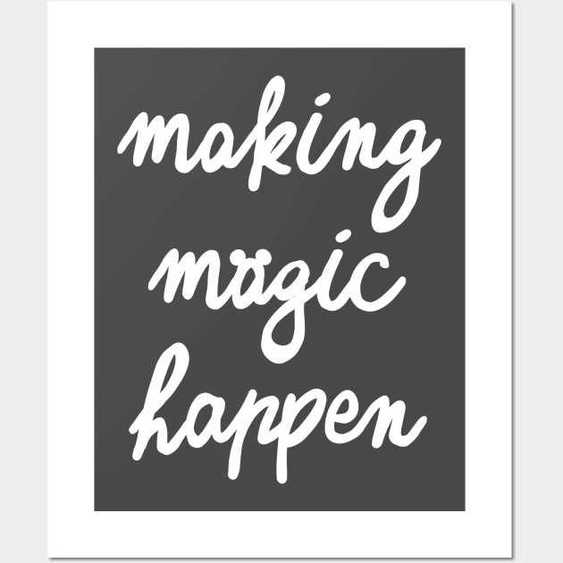 Making Magic Happen Version 2 Wall Art by mainstvibes